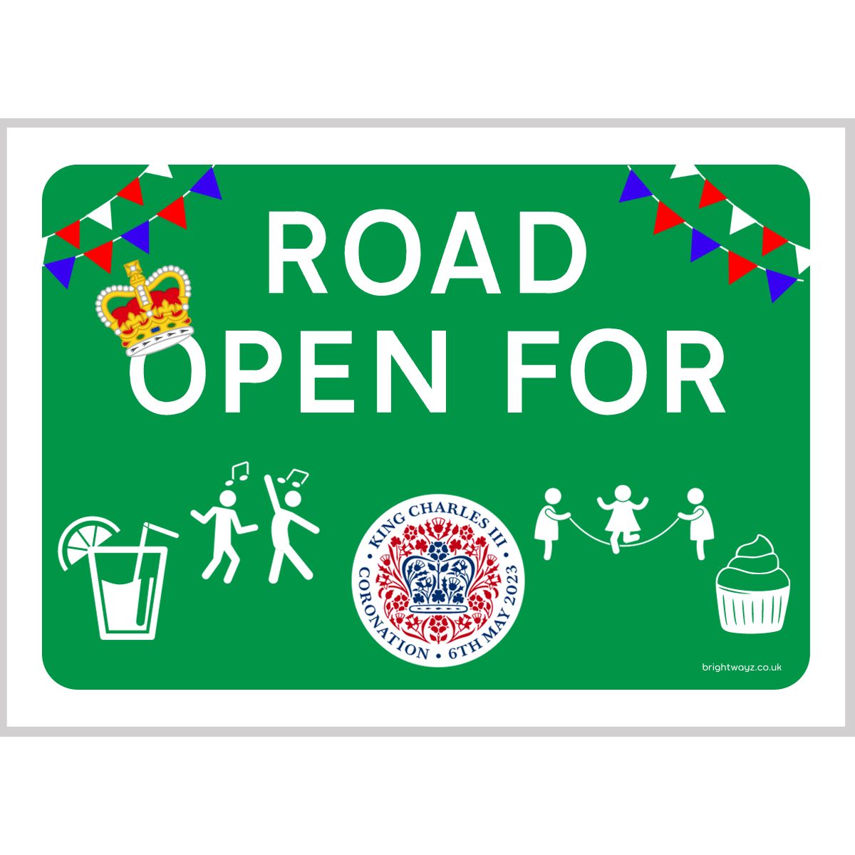 Road Open for Coronation Sign