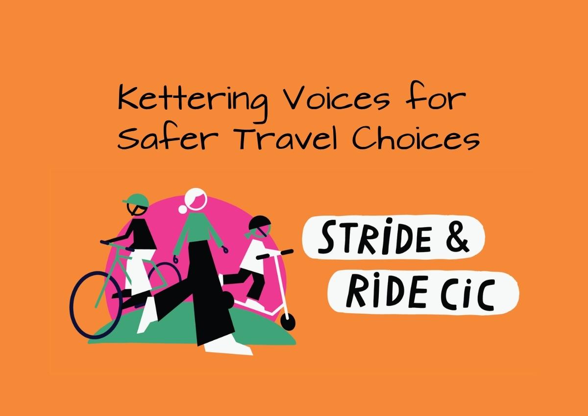 stride and ride logo with people walking, cycling and scooting and strapline Kettering voices for safer travel choices